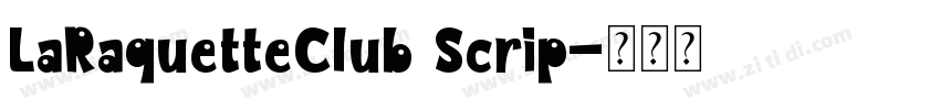 LaRaquetteClub Scrip字体转换 LaRaquetteClub Scrip字体转换